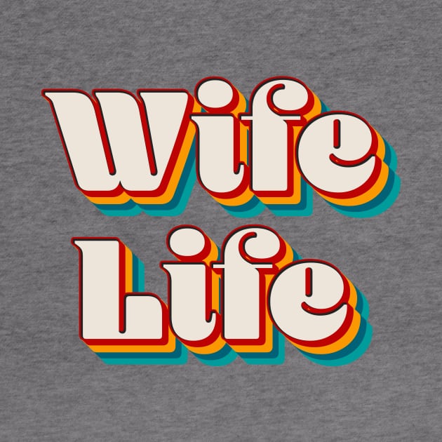 Wife Life by n23tees